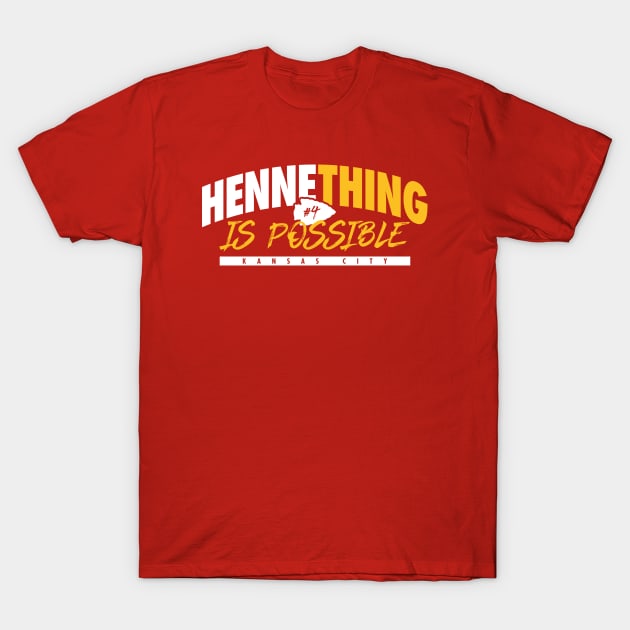 Hennething is Possible T-Shirt by bellamuert3